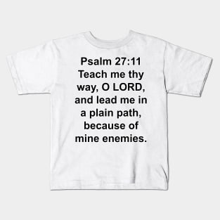 Psalm 27:11  King James Version (KJV) Bible Verse Typography Kids T-Shirt